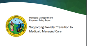 NC DHHS Releases Policy Paper on Provider Transition to Medicaid Managed Care medicaid-policy--paper